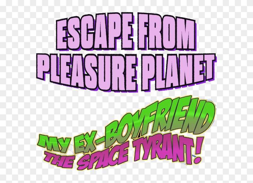 My Ex-boyfriend The Space Tyrant - Graphic Design #1044166