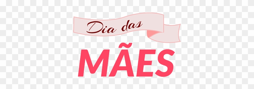 Dia Das Mães - Modas #1046846