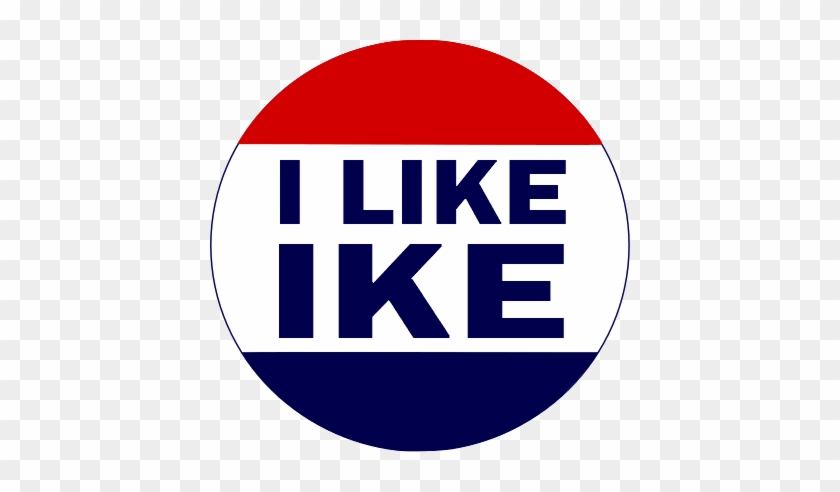 1952 Presidential Election - Dwight D Eisenhower I Like Ike #1047702