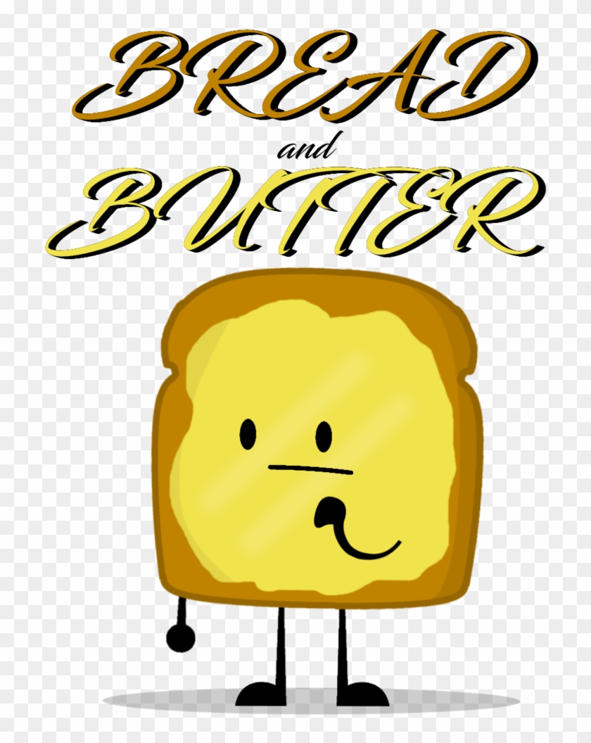 Bread And Butter By Crazyfilmmaker - Bread And Butter #1048729