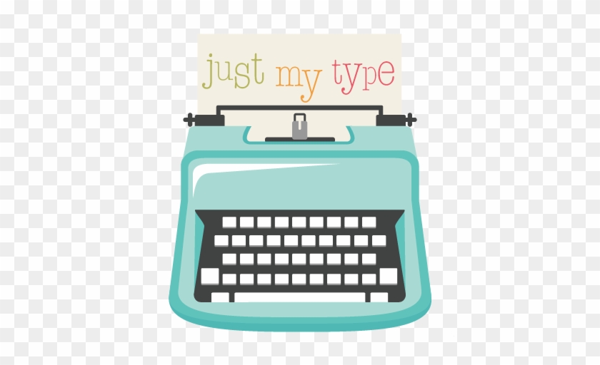 Just My Type Svg File Typewriter Svg Cut File Cute - Scalable Vector Graphics #1050800