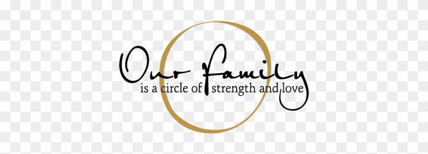 Unique Quote Of Faith And Strength Family Circle Of - Our Family Is A Circle Of Strength #1051336
