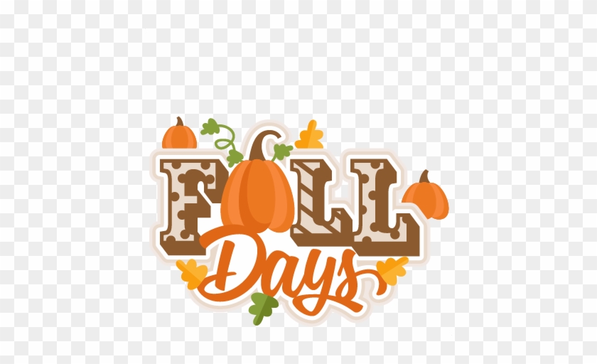 Fall Days Title Svg Scrapbook Cut File Cute Clipart - Autumn #1052837