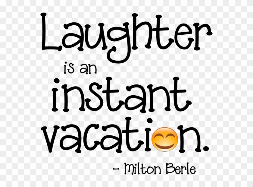 Laughter - Clipart - Laughter Is An Instant Vacation #1055581