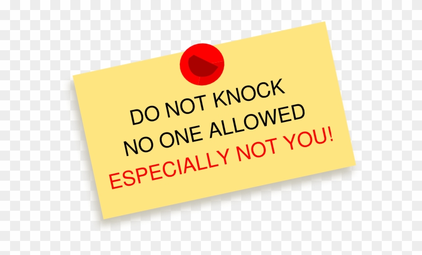 Do Not Knock No One Allowed Especially Not You Thumbtack - Clip Art #1061993