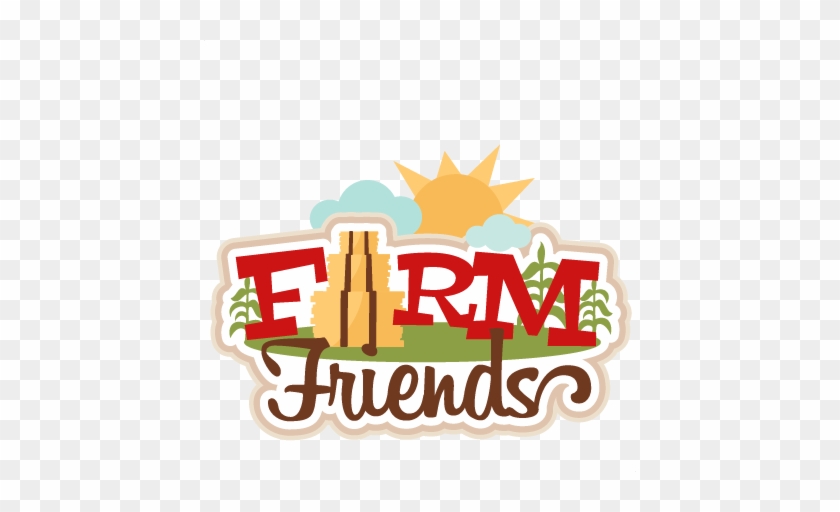 Farm Friends Title Svg Scrapbook Cut File Cute Clipart - Scalable Vector Graphics #183753