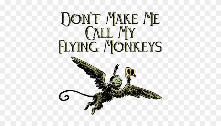 Illustrated Don't Make Me Call My Flying Monkeys - Don't Make Me Call My Flying Monkeys Mousepad #1068764