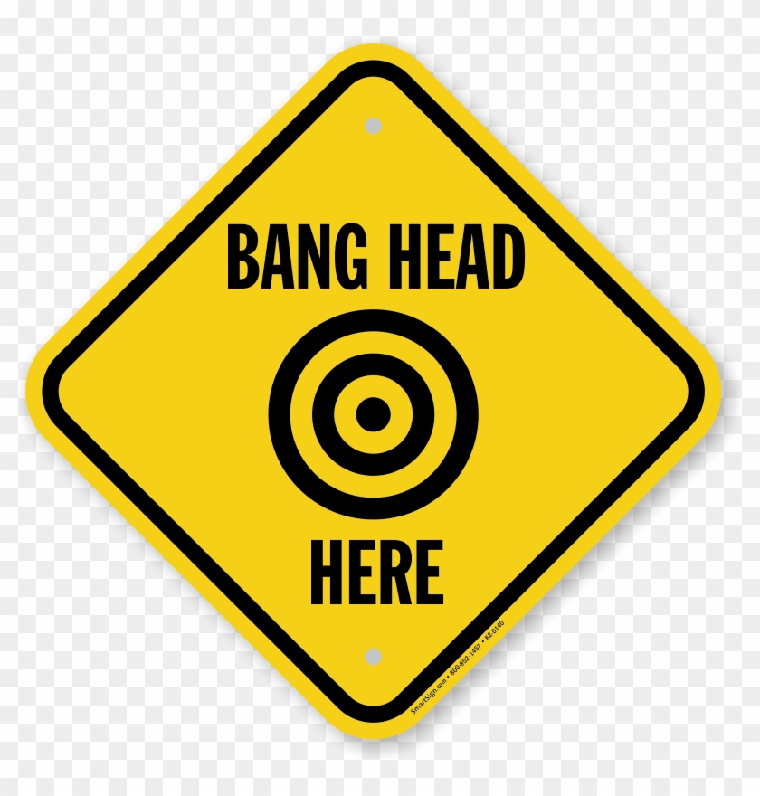 Bang Head Here Sign With Symbol - Truck Rollover Sign #1072670