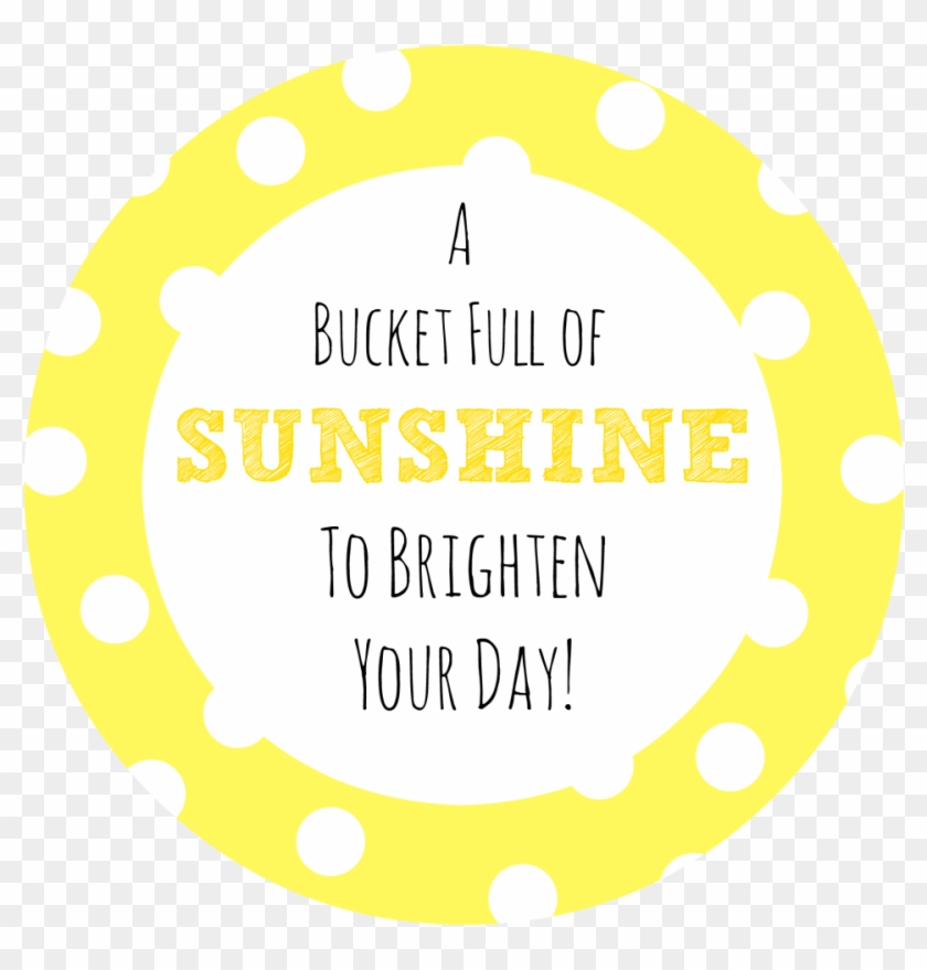 Bucket Full Of Sunshine Gift Idea Box Of Sunshine Printable Free