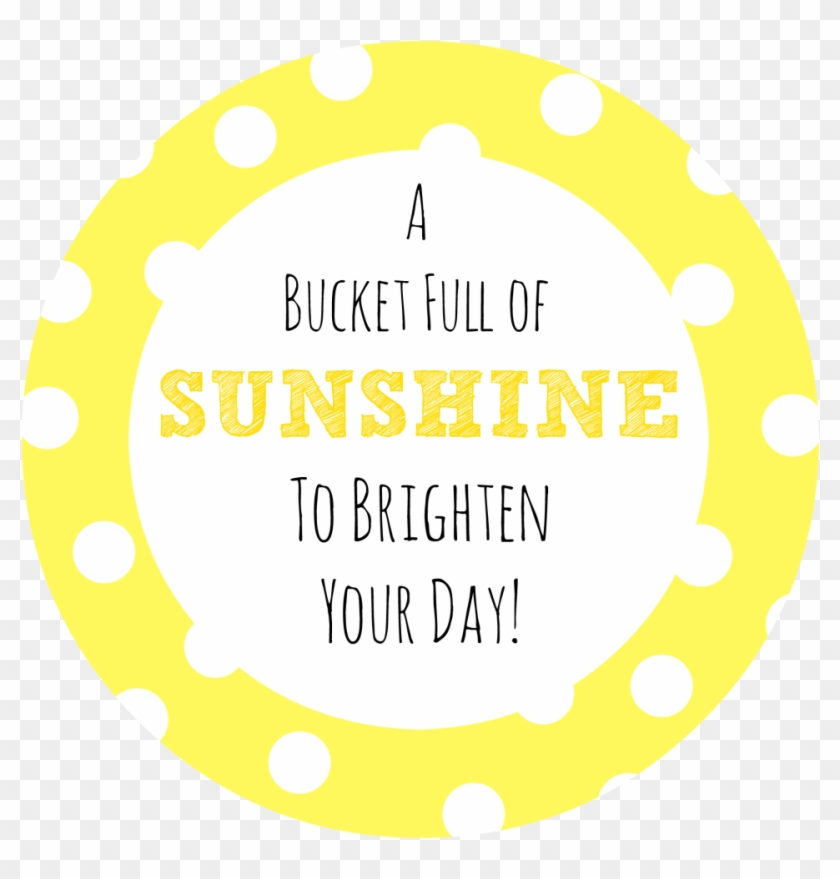 Bucket Full Of Sunshine Gift Idea - Box Of Sunshine Printable #1075739