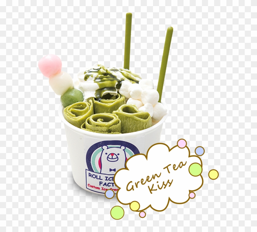 B A S E, ：green Tea - Roll Ice Cream Factory #1084173
