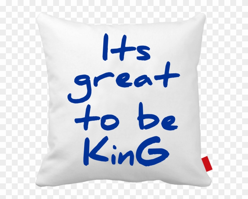 Great To Be King Pillow Cover - Pillow #1084435
