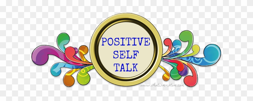 Positive Self Talk Autism Mom Rh Autism Mom Com Positive - Logo Kosong Keren Png #1086225