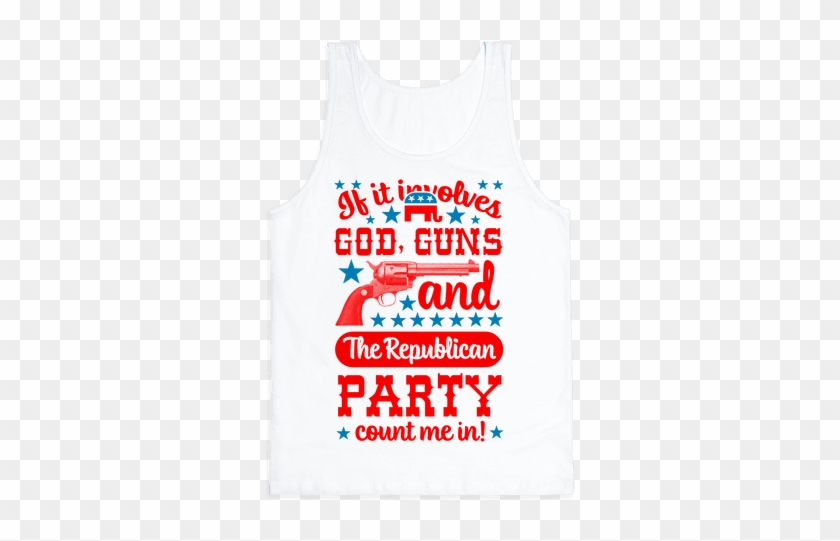 If It Involves God, Guns And The Republican Party, - If It Involves God, Guns And The Republican Party, #1098250