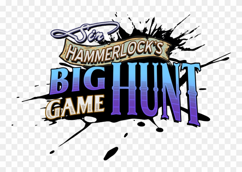 Big Game Is Waiting - Borderlands 2 - Sir Hammerlock's Big Game Hunt Dlc #1100949