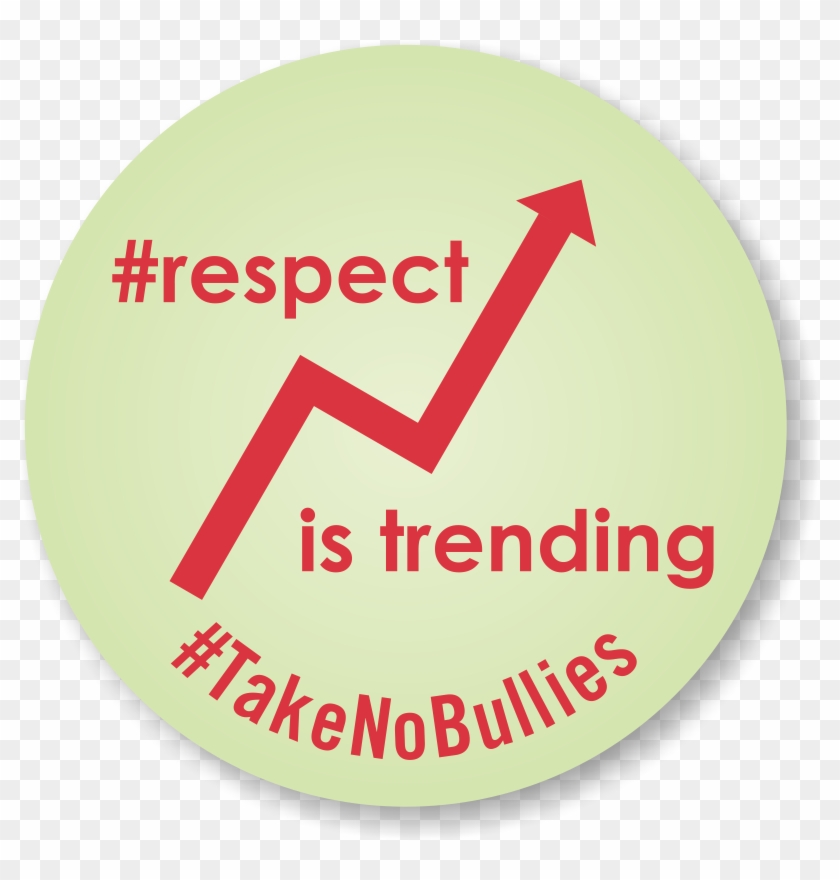 Respect Is Trending Take No Bullies Label - Instarespect Takenobullies, Custom Promotional Button, #1103576