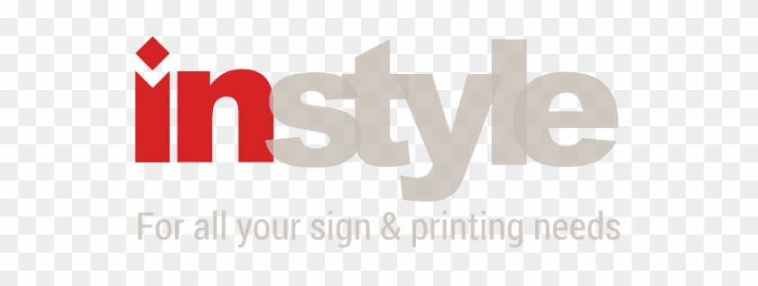 Instyle For All Your Sign & Printing Needs Logo - Instyle Signs & Graphics #1108546