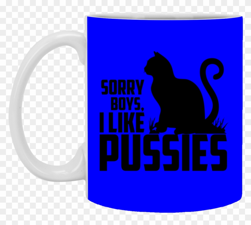 Sorry Boys, I Like Pussies Mug - Librarian #1111646