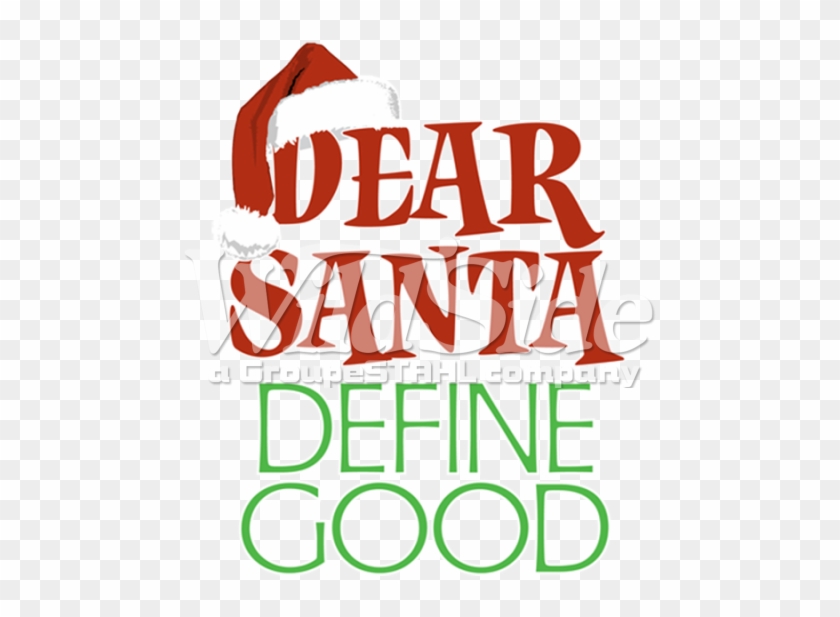 Dear Santa - Define Good - Calligraphy #1119126