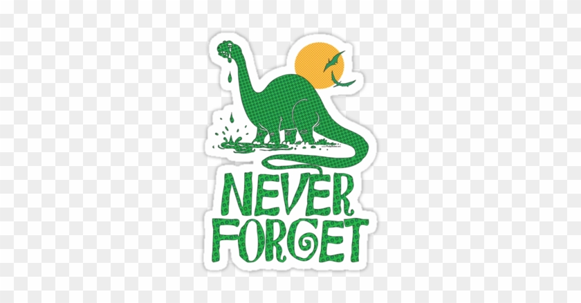 Never Forget Dinosaur Die-cut Sticker By Mudge Studios - Vergessen Sie Nie Großen Punkt Karte #1121578