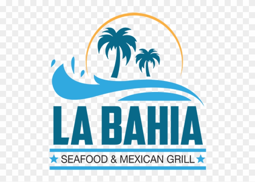 La Bahia Seafood And Mexican Grill Restaurant - Restaurante De Mariscos Logotipos #1124512