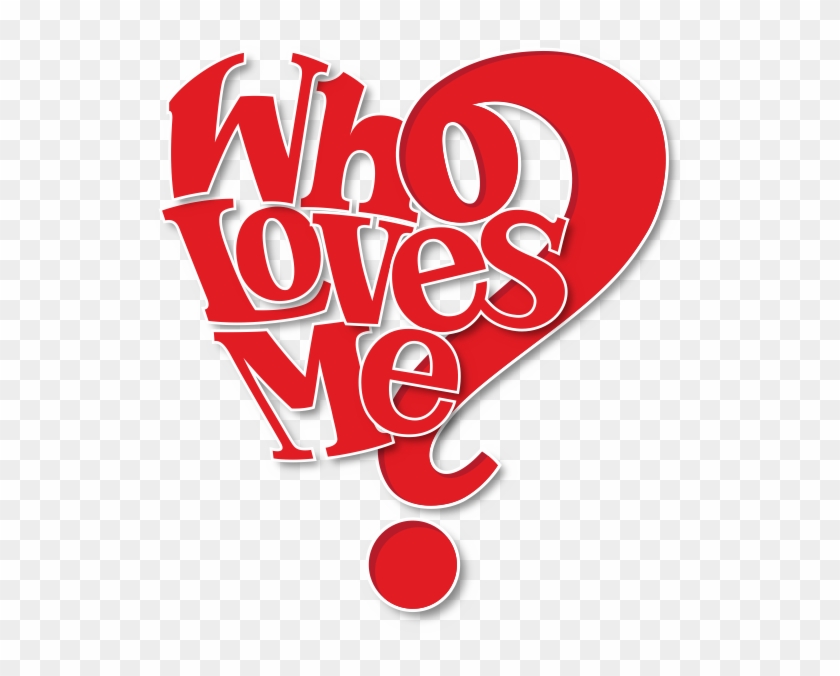 Who Loves Me - Loves Me #1124568