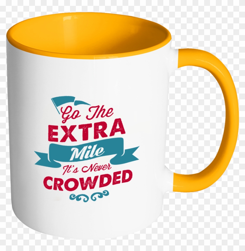 Go The Extra Mile It's Never Crowded Inspirational - Mug #1124686