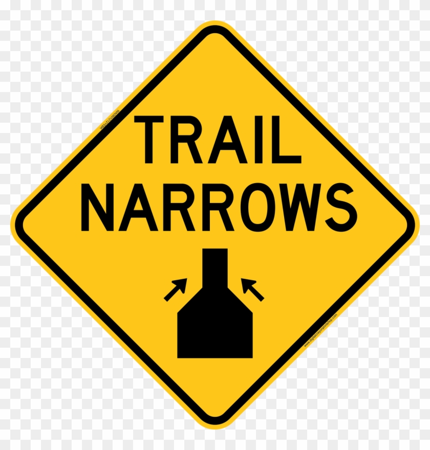 Trail Narrows Warning Trail Sign - Big Foot Signs #1127767