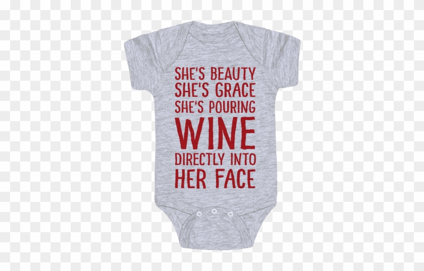 She's Beauty She's Grace She's Pouring Wine Directly - Onesie #1129293