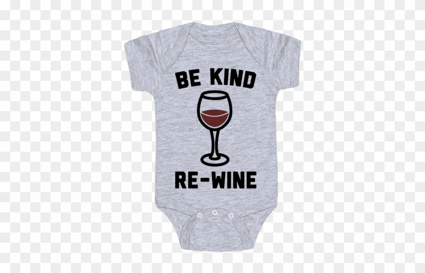 Be Kind Re-wine Baby Onesy - Wine Glass #1129345