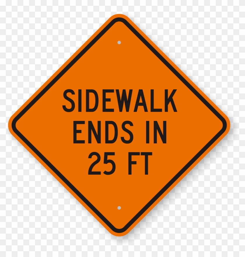 Sidewalk Ends In 25 Feet Sign - Dangerous Goods Class 1.2 #1133048