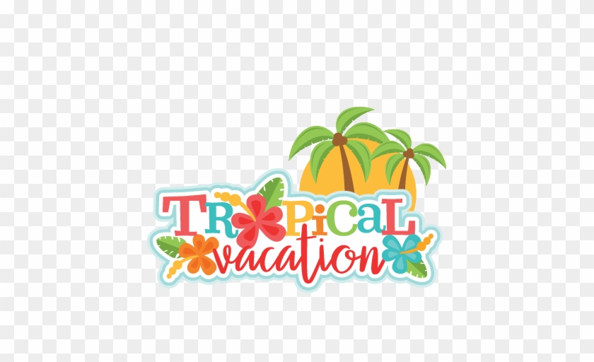 Tropical Vacation Title Svg Scrapbook Cut File Cute - Scalable Vector Graphics #1133082