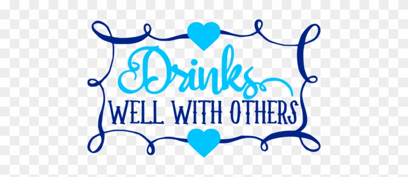 Drinks Well With Others - Heart #1144373