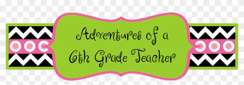 Adventures Of A 6th Grade Teacher - Adventures Of A 6th Grade Teacher #1150995