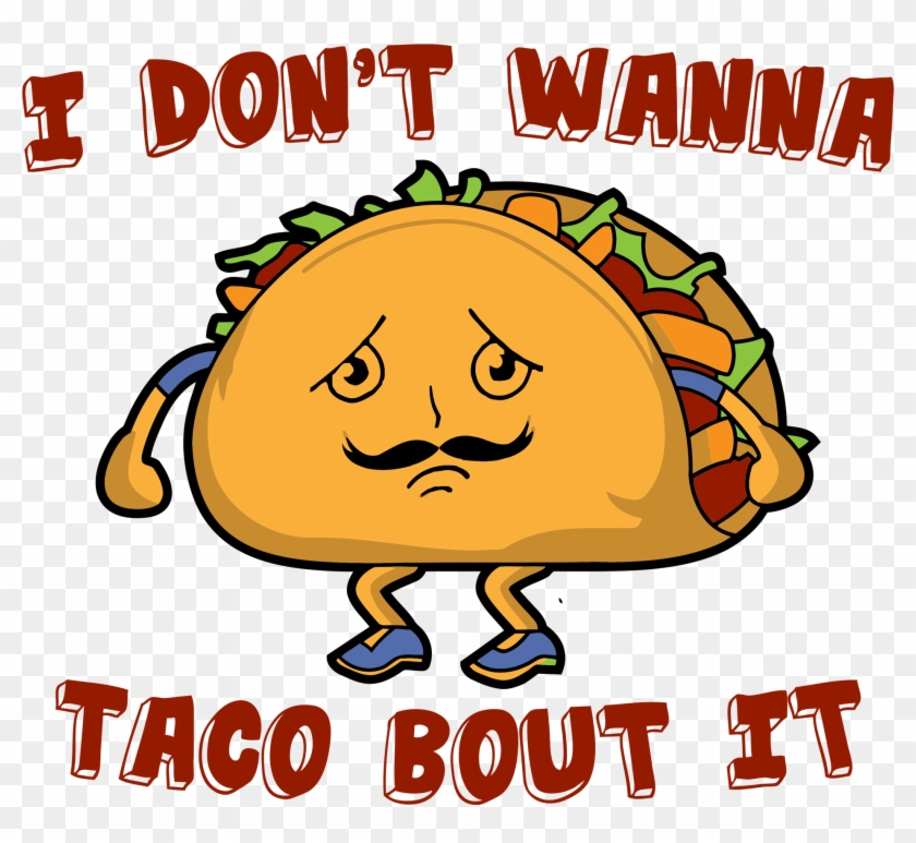 Cartoon Tacos - Google Search - Don T Wanna Taco Bout #1155889