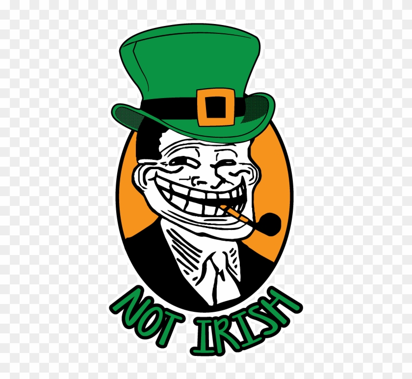 Not Irish Troll Face Meme St Patricks Day Funny Internet - Troll Face #1159413