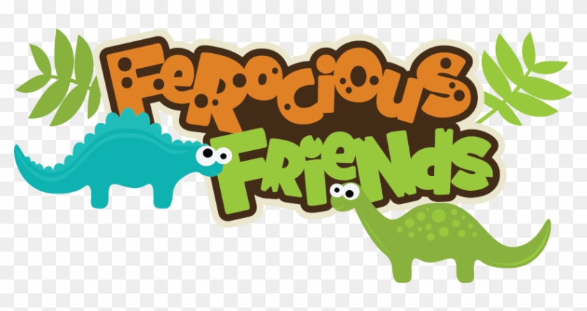 Ferocious Friends Svg Scrapbook Title Dinosaur Svg - Miss Kate Cuttables Dinosaur #1159493