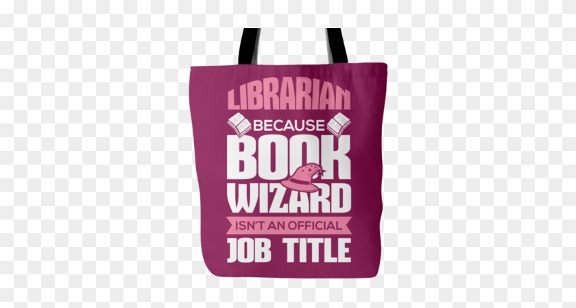 Librarian Because Book Wizard Isn't An Official Job - Librarian Tshirt - Librarian Because Book Wizard Is #1162527