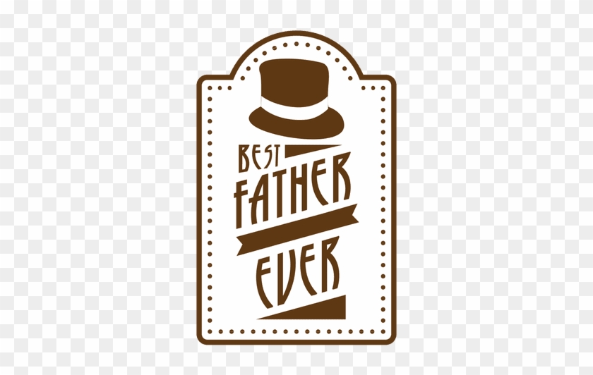 Vintage Best Father Ever Badge - Fathers Day Banner Gratis #1165573