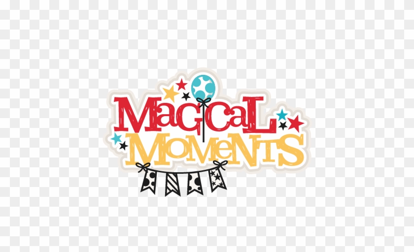 Magical Moments Svg Scrapbook Cut File Cute Clipart - Magical Moments Logo #1165748