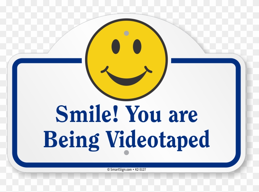 Smile You Are Being Videotaped Dome Top Sign - Smiley #1167767