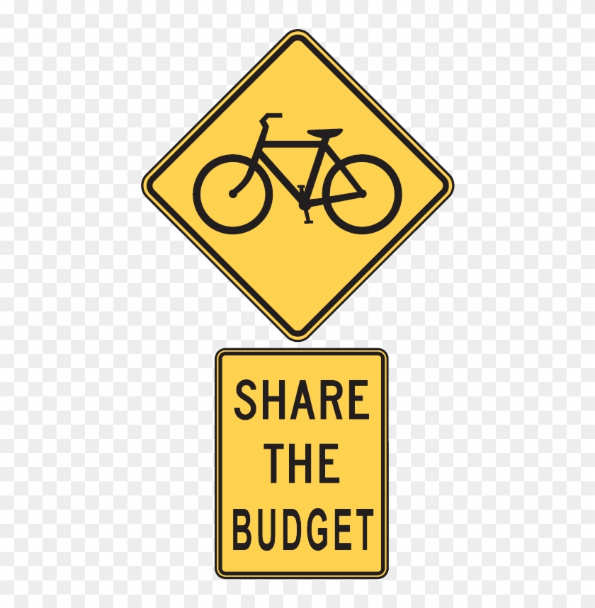 Share The Budget With Bikes - Bike Road Sign #1168250