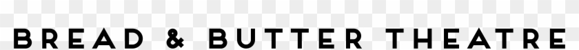 Bread & Butter Theatre Company - Bread & Butter Theatre Company #1170719