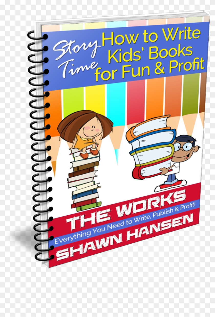 How To Write Kids Books For Fun & Profit By Shawn Hansen - Customer #1171948