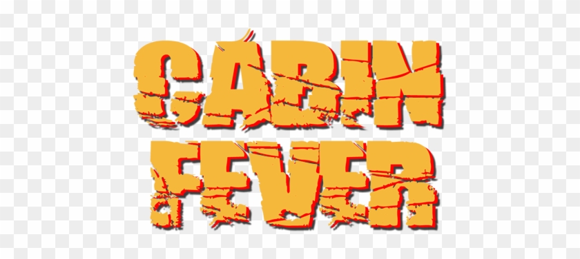 Cabin Fever Movie Fanart Fanart - Cabin Fever Logo Png #1177065