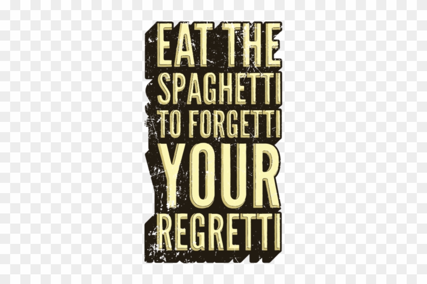 Forgetti Your Regretti T-shirt - Poster #1178914