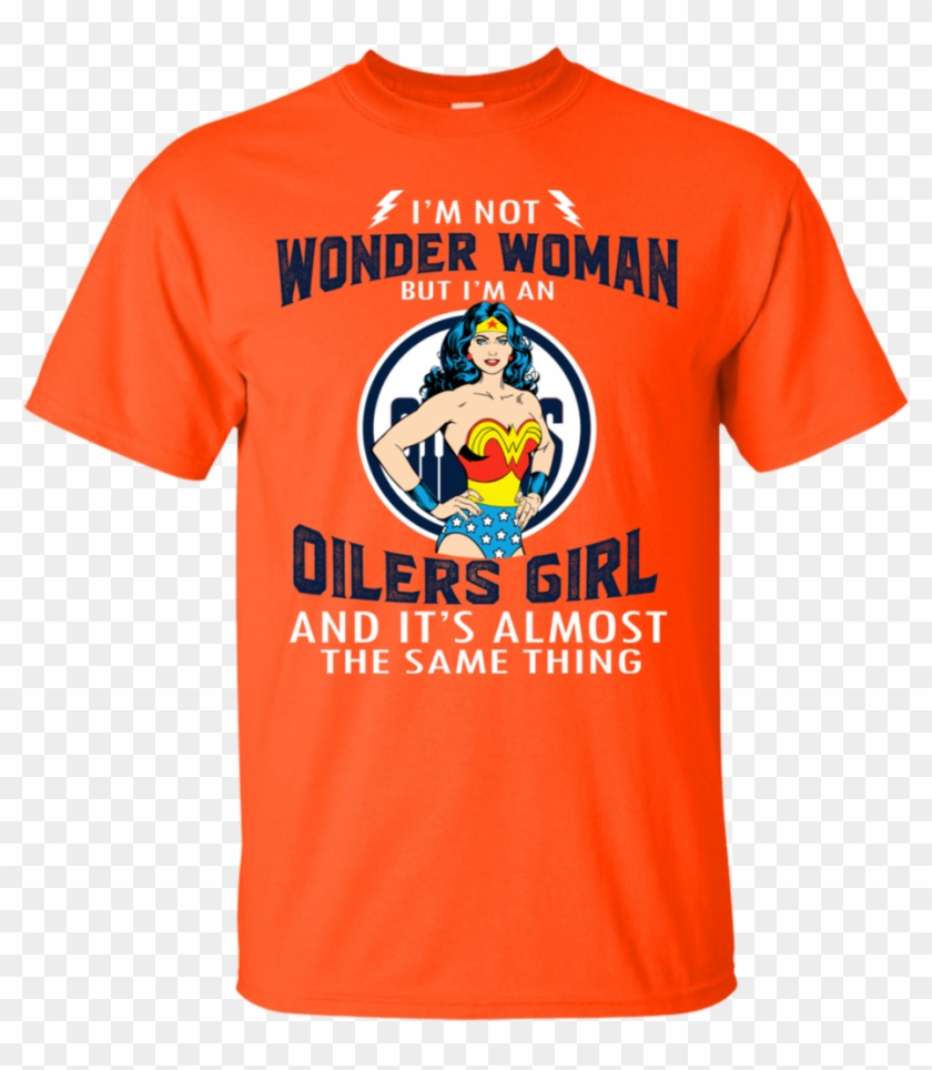 I'm Not Wonder Woman Edmonton Oilers T Shirts - Keep Calm And Chive #1190976