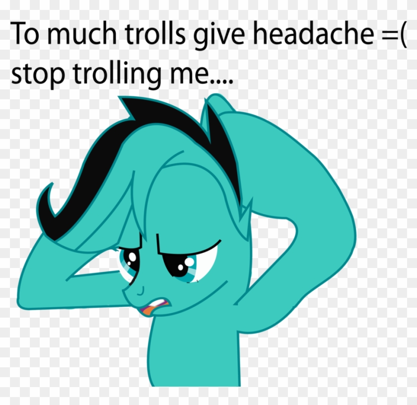Too Much Troll Give Me Headache By Clauss-eastwood - Cartoon #1206591