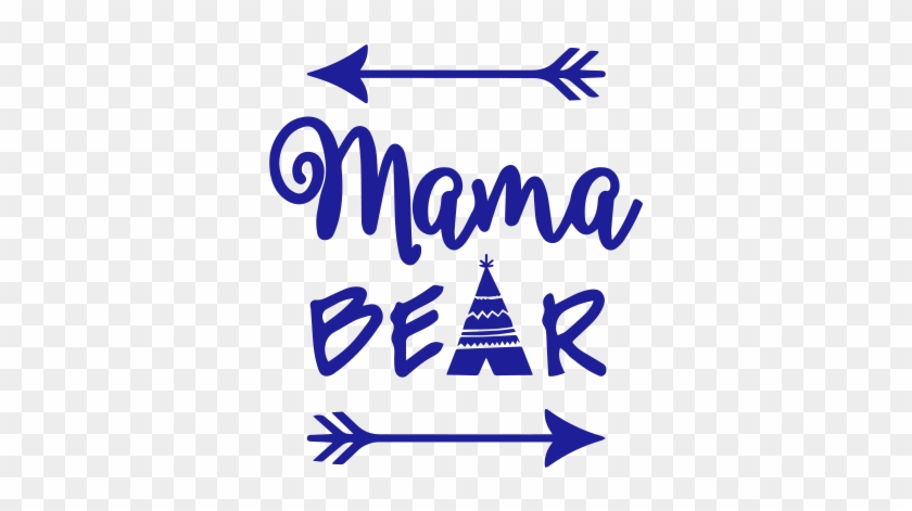 Mama Bear With Arrows And Teepee Vinyl Decal Sticker, - Mama Bear Shirt / Custom Womens Clothes / Baby Shower #1213239