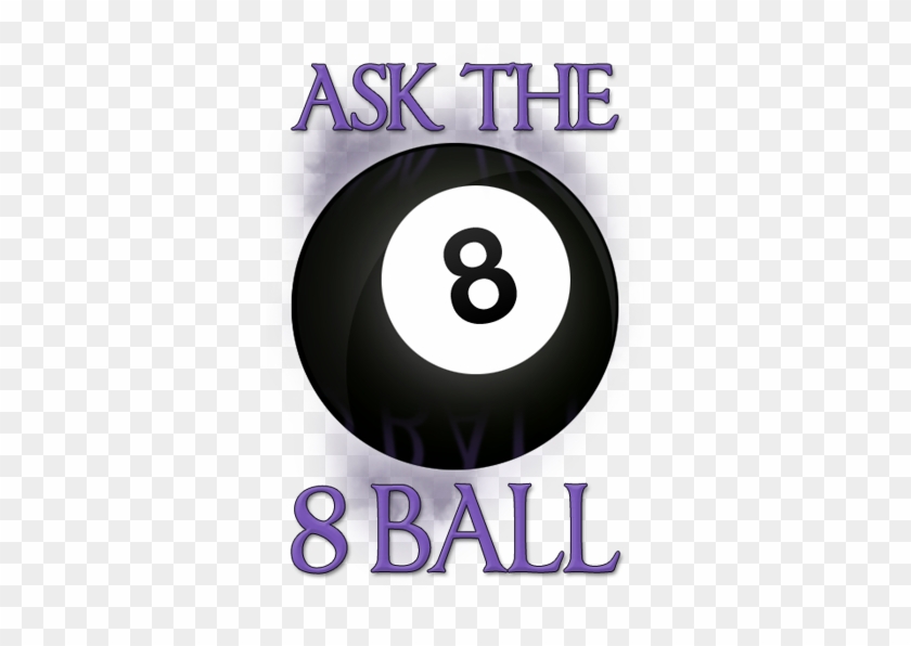 Ask The Magic 8 Ball - Billiard Ball #1216909